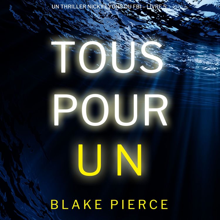 Produktbild: Tous pour un (Un thriller Nicky Lyons du FBI &ndash; Livre 5)