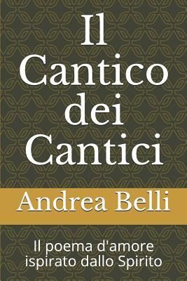 Produktbild: Il Cantico Dei Cantici: Il Poema d'Amore Ispirato Dallo Spirito