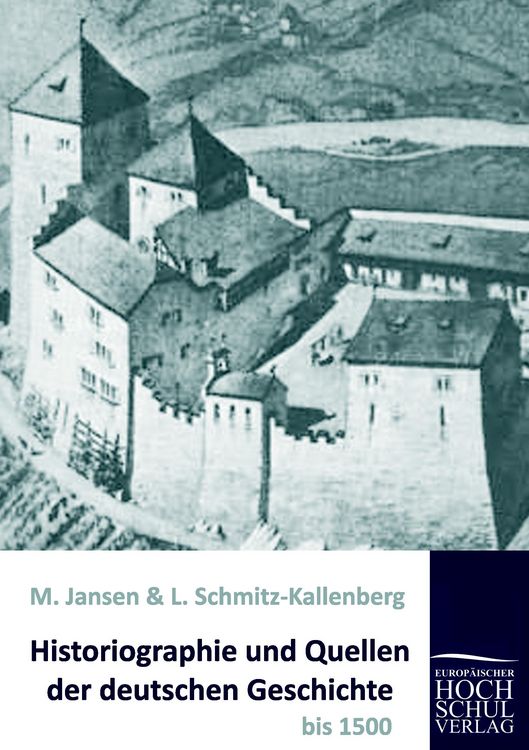 Produktbild: Historiographie und Quellen der deutschen Geschichte bis 1500