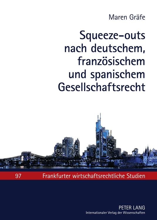 Produktbild: Squeeze-outs nach deutschem, franz&ouml;sischem und spanischem Gesellschaftsrecht