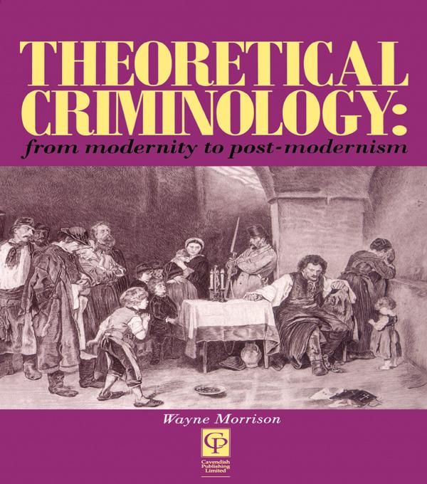 Produktbild: Theoretical Criminology from Modernity to Post-Modernism