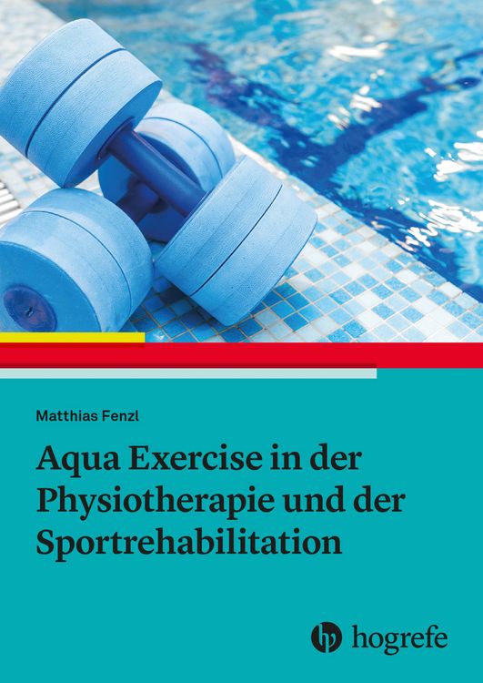 Produktbild: Aqua Exercise in der Physiotherapie und der Sportrehabilitation