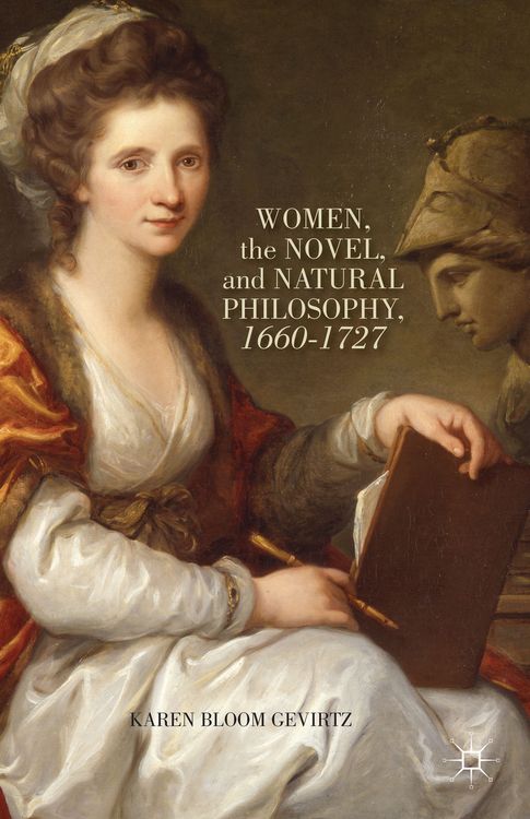 Produktbild: Women, the Novel, and Natural Philosophy, 1660&ndash;1727