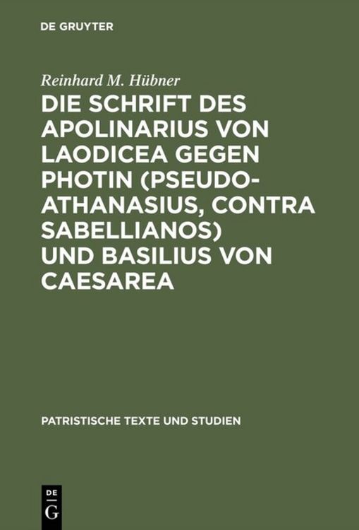 Produktbild: Die Schrift des Apolinarius von Laodicea gegen Photin (Pseudo-Athanasius, Contra Sabellianos) und Basilius von Caesarea