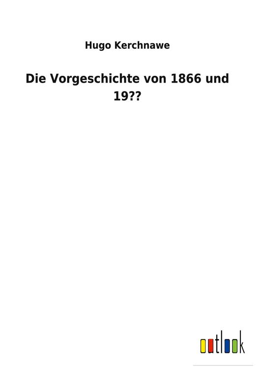 Produktbild: Die Vorgeschichte von 1866 und 19??