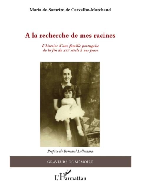 Produktbild: La recherche de mes racines - l'histoire d'une famille por