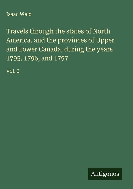 Produktbild: Travels through the states of North America, and the provinces of Upper and Lower Canada, during the years 1795, 1796, and 1797