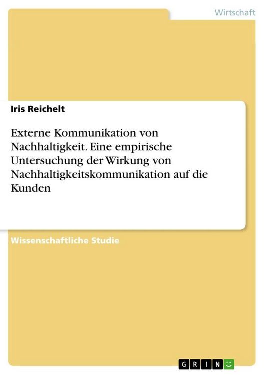 Produktbild: Externe Kommunikation von Nachhaltigkeit. Eine empirische Untersuchung der Wirkung von Nachhaltigkeitskommunikation auf die Kunden