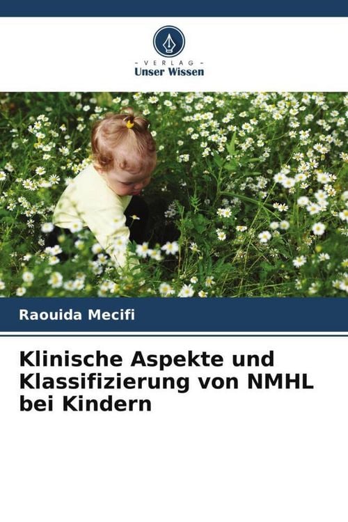 Produktbild: Klinische Aspekte und Klassifizierung von NMHL bei Kindern