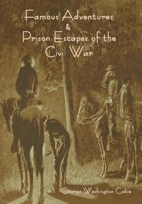 Produktbild: Famous Adventures and Prison Escapes of the Civil War