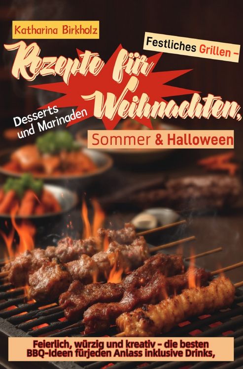 Produktbild: Festliches Grillen &ndash; Rezepte f&uuml;r Weihnachten, Sommer &amp; Halloween