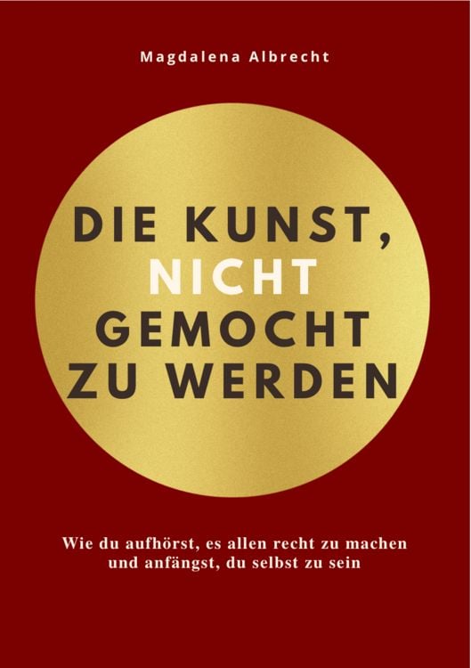 Produktbild: Die Kunst, Nicht Gemocht Zu Werden