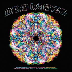 Produktbild: Deadjazz (Plays The Music of the Grateful Dead)
