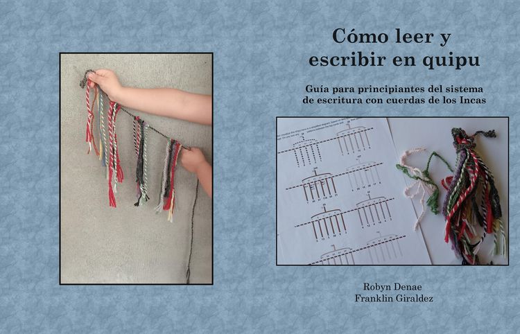Produktbild: C&oacute;mo leer y escribir en quipu: Gu&iacute;a para principiantes del sistema de escritura con cuerdas de los Incas