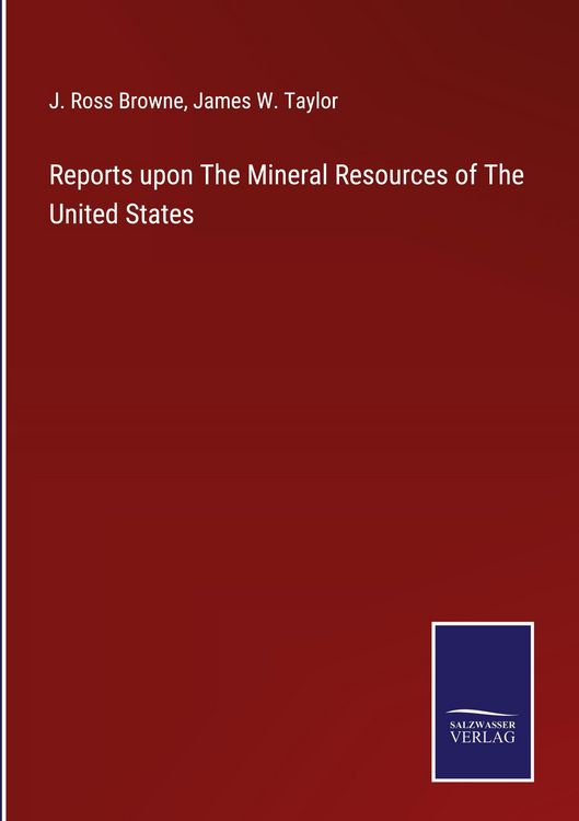Produktbild: Reports upon The Mineral Resources of The United States