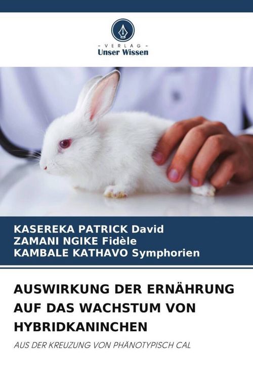 Produktbild: Auswirkung der Ern&auml;hrung Auf das Wachstum von Hybridkaninchen