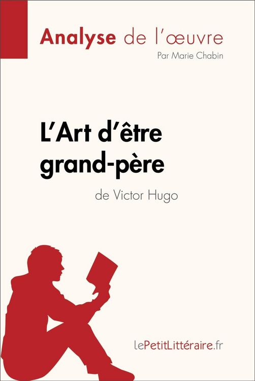 Produktbild: L'Art d'&ecirc;tre grand-p&egrave;re de Victor Hugo (Analyse de l'oeuvre)