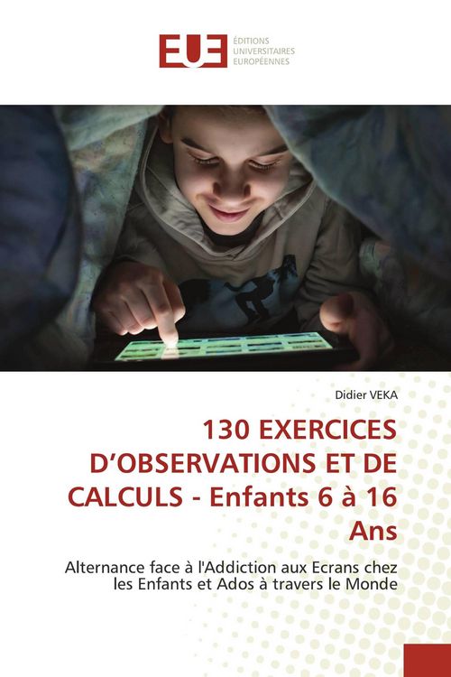 Produktbild: 130 Exercices D'observations Et De Calculs - Enfants 6 &Agrave; 16 Ans