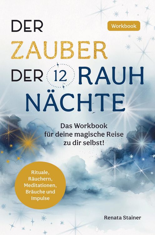 Produktbild: Der Zauber der 12 Rauhn&auml;chte: Das Workbook f&uuml;r deine magische Reise zu dir selbst!