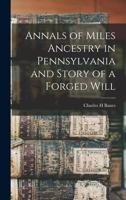 Produktbild: Annals of Miles Ancestry in Pennsylvania and Story of a Forged Will