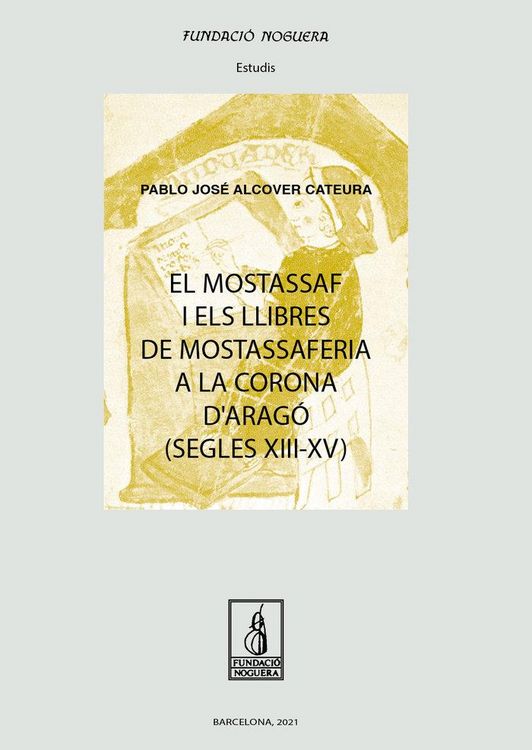 Produktbild: El mostassaf i els llibres de mostassaferia a la Corona d'Arag&oacute; (Segles XIII-XV)