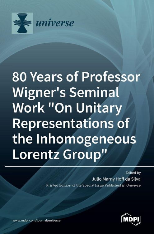 Produktbild: 80 Years of Professor Wigner's Seminal Work "On Unitary Representations of the Inhomogeneous Lorentz Group"