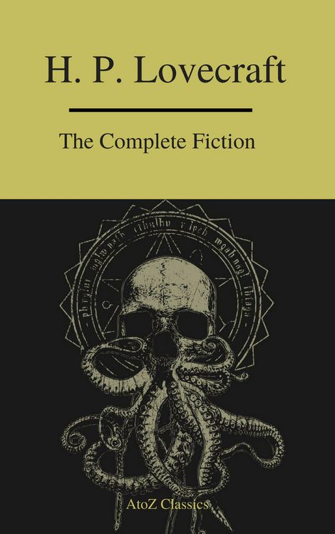 Produktbild: The Complete Fiction of H.P. Lovecraft ( A to Z Classics )