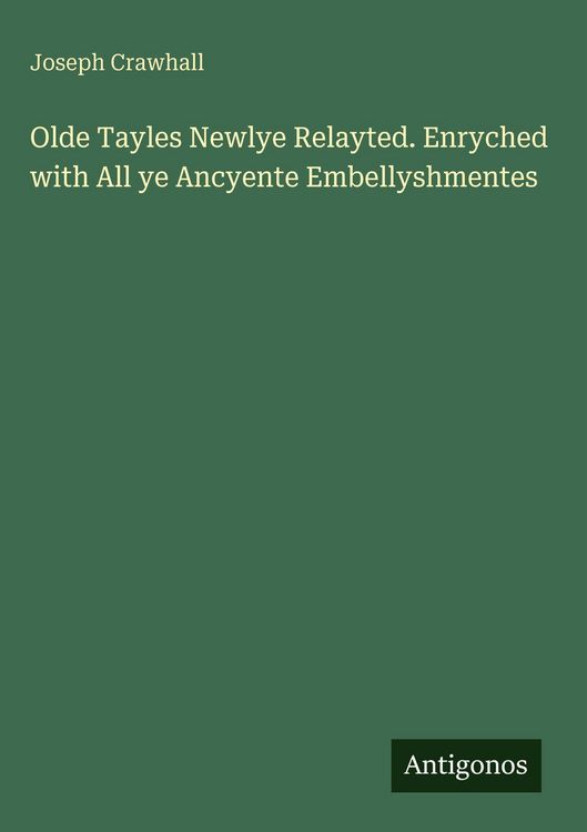Produktbild: Olde Tayles Newlye Relayted. Enryched with All ye Ancyente Embellyshmentes