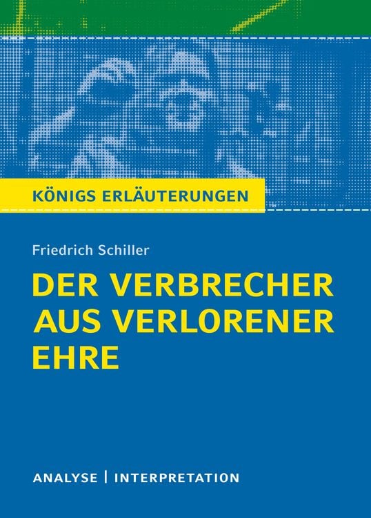 Produktbild: Der Verbrecher aus verlorener Ehre von Friedrich Schiller. Königs Erläuterungen.