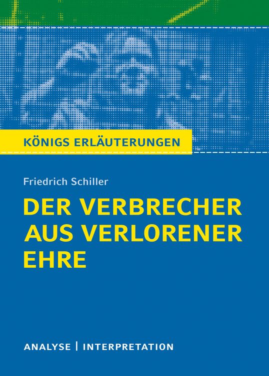 Produktbild: Der Verbrecher aus verlorener Ehre von Friedrich Schiller. K&ouml;nigs Erl&auml;uterungen.