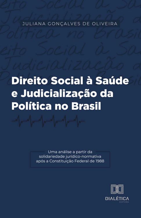 Produktbild: Direito Social &agrave; Sa&uacute;de e Judicializa&ccedil;&atilde;o da Pol&iacute;tica no Brasil