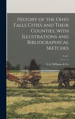 Produktbild: History of the Ohio Falls Cities and Their Counties, With Illustrations and Bibliographical Sketches; 2, pt.1