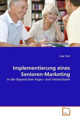 Produktbild: Thiel, A: Implementierung eines Senioren-Marketing