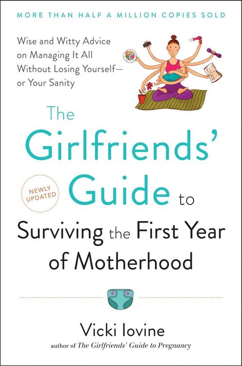 Produktbild: The Girlfriends' Guide to Surviving the First Year of Motherhood