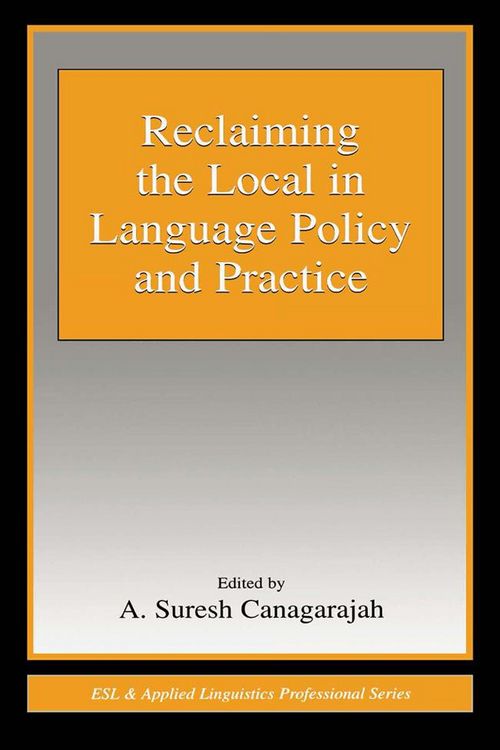 Produktbild: Reclaiming the Local in Language Policy and Practice