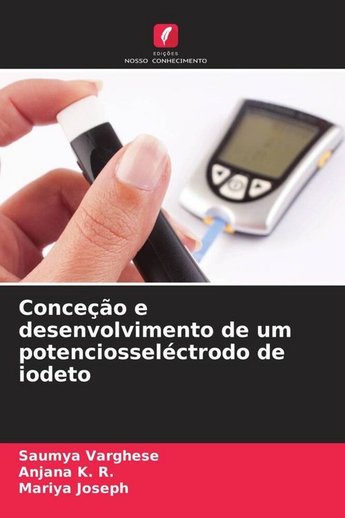 Produktbild: Conce&ccedil;&atilde;o e desenvolvimento de um potenciossel&eacute;ctrodo de iodeto