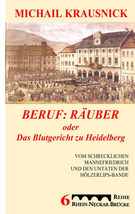 Produktbild: Beruf: R&auml;uber, oder: Das Blutgericht zu Heidelberg