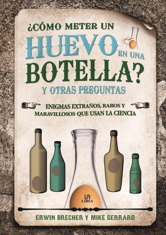 Produktbild: &iquest;C&oacute;mo meter un huevo en una botella? y otras preguntas : enigmas extra&ntilde;os, raros y maravillosos que usan la ciencia