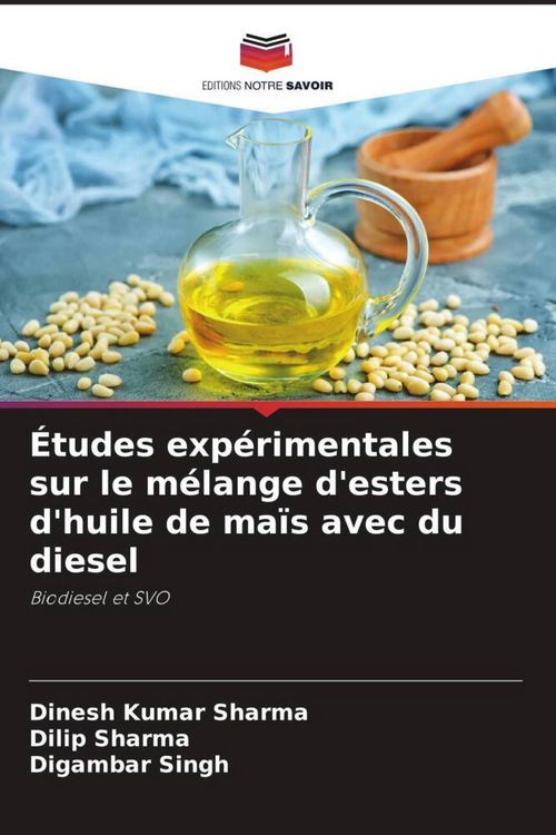 Produktbild: &Eacute;tudes exp&eacute;rimentales sur le m&eacute;lange d'esters d'huile de ma&iuml;s avec du diesel