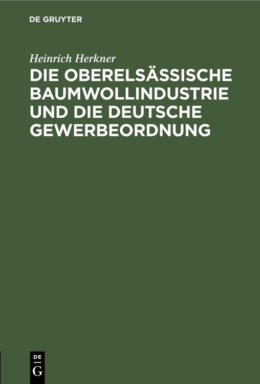Produktbild: Die oberels&auml;ssische Baumwollindustrie und die deutsche Gewerbeordnung