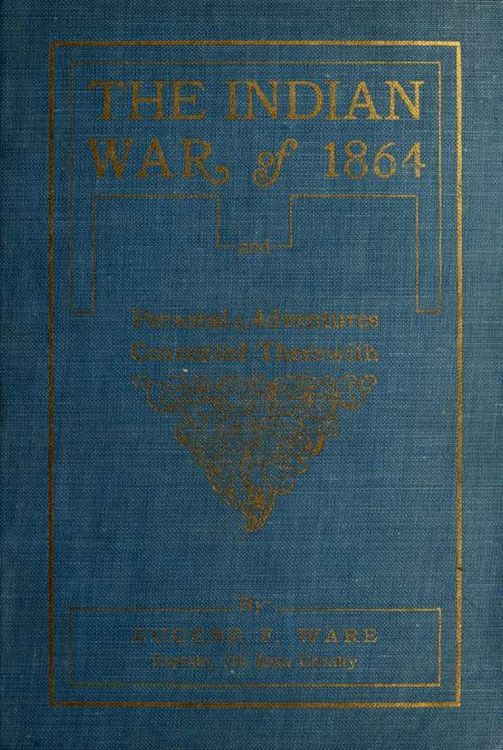 Produktbild: The Indian War of 1864; Being A Fragment Of The Early History Of Kansas, Nebraska, Colorado And Wyoming