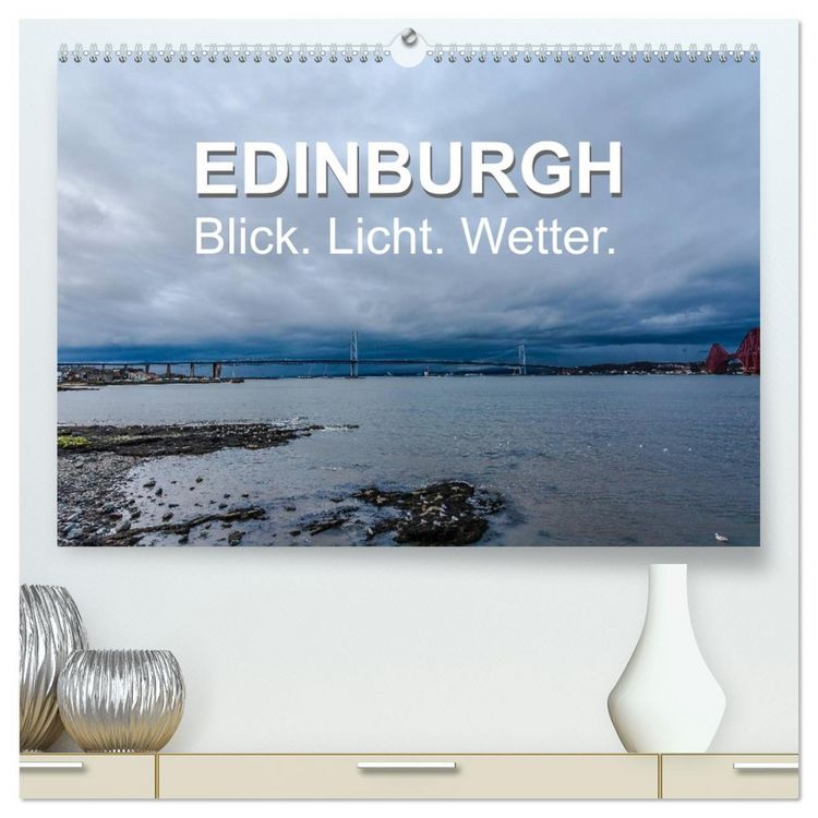 Produktbild: EDINBURGH. Blick. Licht. Wetter. (hochwertiger Premium Wandkalender 2026 DIN A2 quer), Kunstdruck in Hochglanz