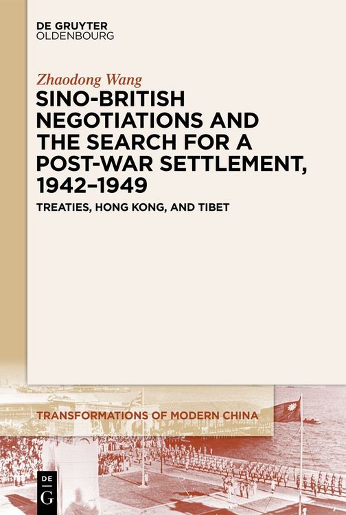 Produktbild: Sino-British Negotiations and the Search for a Post-War Settlement, 1942&ndash;1949