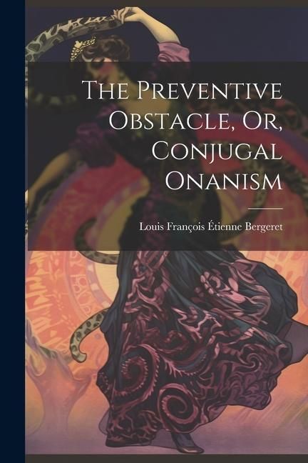 Produktbild: The Preventive Obstacle, Or, Conjugal Onanism