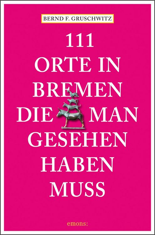 Produktbild: 111 Orte in Bremen, die man gesehen haben muss