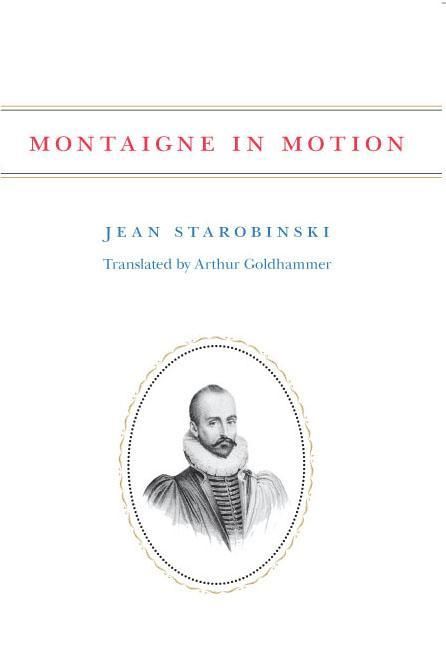 Produktbild: Starobinski, J: Montaigne in Motion
