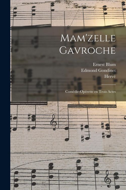 Produktbild: Mam'zelle Gavroche; com&eacute;die-op&eacute;rette en trois actes