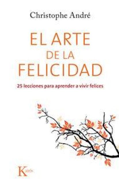 Produktbild: El arte de la felicidad : 25 lecciones para aprender a vivir felices