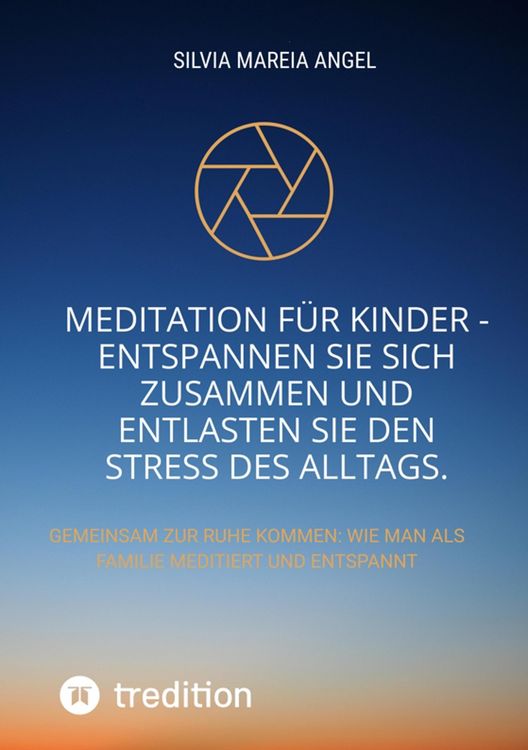 Produktbild: Meditation f&uuml;r Kinder - Entspannen Sie sich zusammen und entlasten Sie den Stress des Alltags.