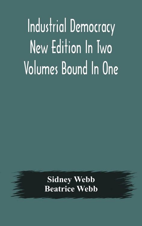 Produktbild: Industrial Democracy New Edition In Two Volumes Bound In One